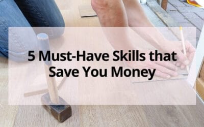 5 Must-Have Skills that Save You Money