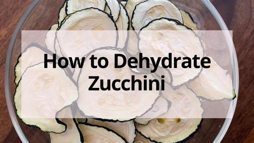 How to Dehydrate Zucchini (1)