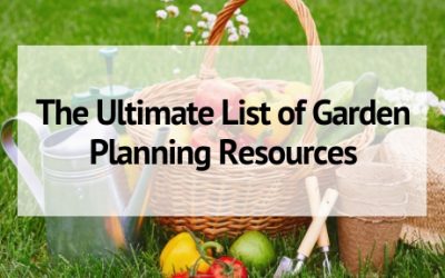 The Ultimate List of Garden Planning Resources