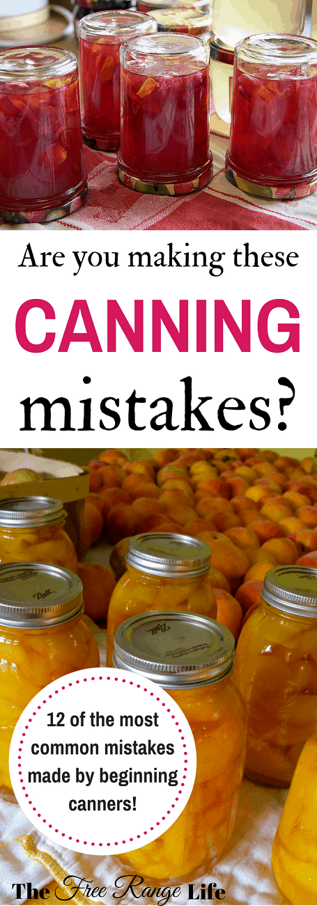 Canning Tips: Home canning is an easy way to preserve your summer foods for eating all year long. Are you making any of these 12 canning mistakes that will cost you time, money, or even your health?
