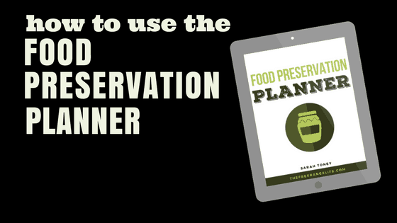 How to Use the Food Preservation Planner